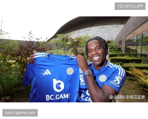 莱斯特城聚焦年轻新星，转会策略聚焦整体实力提升