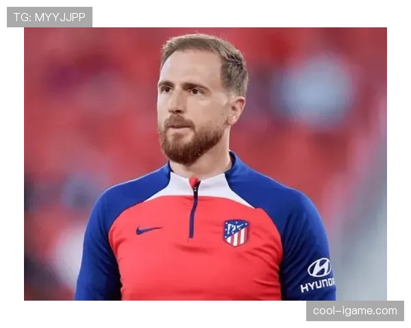 奥布拉克里程碑之夜！马竞门神出场次数跻身俱乐部历史前十